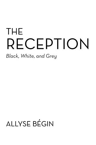 The Reception: Black, White, And Grey