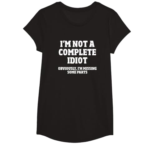Not A Complete Idiot Funny Amputee T-Shirt T-Shirt, Girls, Black, X-Small