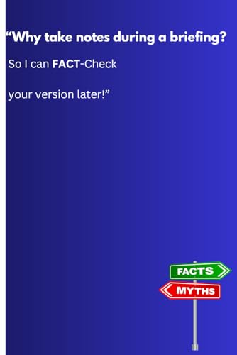 “Why take notes during a briefing So I can FACT-Check