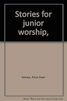 Stories for junior worship, B0007DUDW0 Book Cover