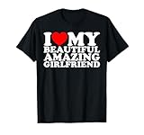 I Love My Beautiful Amazing Girlfriend T-Shirt