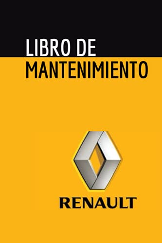 libro de mantenimiento: libro mantenimiento RENAULT (Spanish Edition) libro de mantenimiento: libro mantenimiento RENAULT (Spanish Edition)