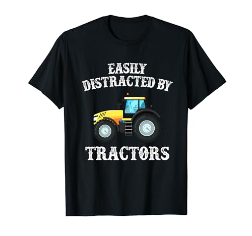 Funny Farming trucks &Tractors Easily Distracted By Tractors Camiseta