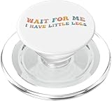 Warte auf Mich, ich Habe kleine Beine, lustige, Kurze Person, klein, winzig PopSockets PopGrip für MagSafe