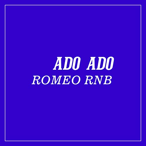 Singer Romeo Rnb Amazon MusicでRomeo RnbのAdo Adoを再生する