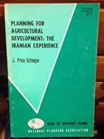 Planning for agricultural development: The Iranian experience (National Planning Association. Center for Development Planning. Planning experience series) B0007DXTOE Book Cover