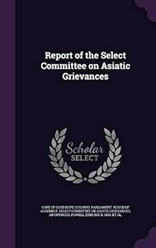 Hardcover Report of the Select Committee on Asiatic Grievances Book