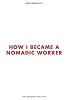 How I Became a Nomadic Worker 0957142811 Book Cover