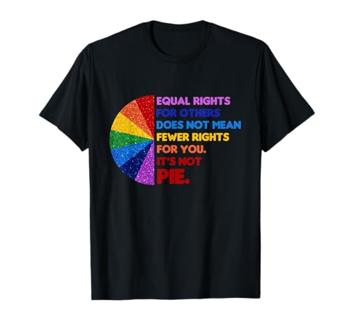 Equal Rights For Others Does Not Mean Fewer Rights For You T-Shirt