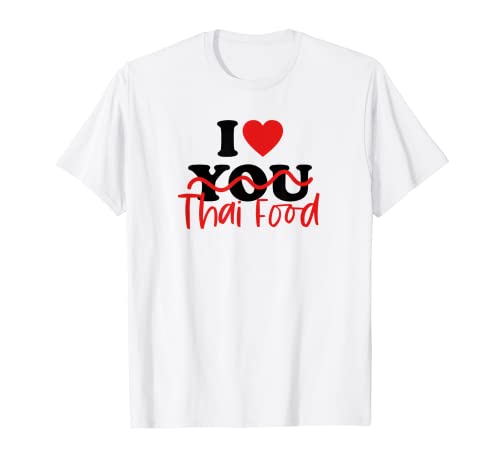 Amo la comida tailandesa Camiseta