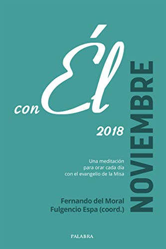 Adviento-Navidad 2018, con Él: Una meditación para orar cada día con el evangelio de la Misa: 82