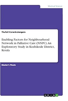 Paperback Enabling Factors for Neighbourhood Network in Palliative Care (NNPC). An Exploratory Study in Kozhikode District, Kerala Book