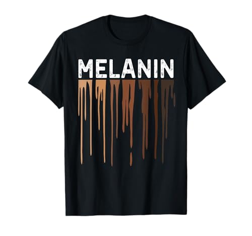 Drippin Melanin Shirt for Women Pride - Gifts Black History T-Shirt