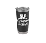 SLP Where Having Aspirations Is A Bad Thing Speech Therapist Stainless Steel Insulated Tumbler