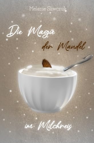 Die Magie der Mandel im Milchreis
