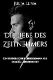 Die Liebe des Zeitnehmers: Ein historischer Liebesroman aus dem 20. Jahrhundert