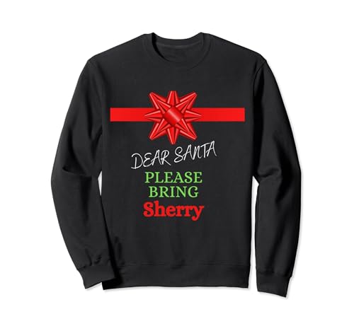 Verre à vin humoristique « Dear Santa Please Bring Sherry-Winery » Sweatshirt