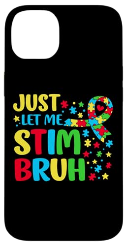 ���� Just Let Me Stim Bruh ASD Awareness �����Y ���f�B�[�X �L�b�Y �X�}�z�P�[�X iPhone 14 Plus �p