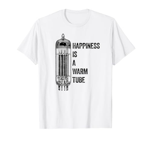Happiness Is A Warm Tube, アナログオーディオ。真空管 Tシャツ