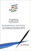 Radiographie du mouvement altermondialiste : Le second Forum social européen [Jan 20, 2005] Agrikoliansky, Eric; Sommier, Isabelle; Cardon, Dominique; Lévêque, Sandrine et Collectif 2843031125 Book Cover
