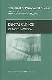 Treatment of Periodontal Disease, An Issue of Dental Clinics (Volume 54-1) (The Clinics: Dentistry, Volume 54-1)