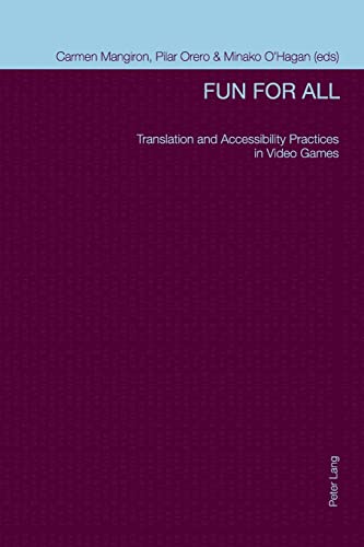 Fun for All: Translation and Accessibility Practices in Video Games New Edition