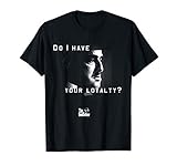 The Godfather Don Vito Corleone Do I Have Your Loyalty T-Shirt