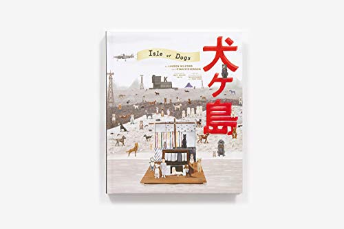 Abrams Books The Wes Anderson Collection: Isle of Dogs