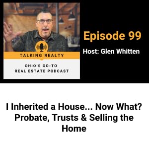 I Inherited a House&hellip; Now What? Probate, Trusts & Selling the Home | Episode 99