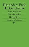  Das andere Ende der Geschichte: Essays zur großen Transformation (edition suhrkamp)