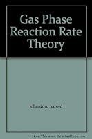 Gas Phase Reaction Rate Theory 0471067245 Book Cover