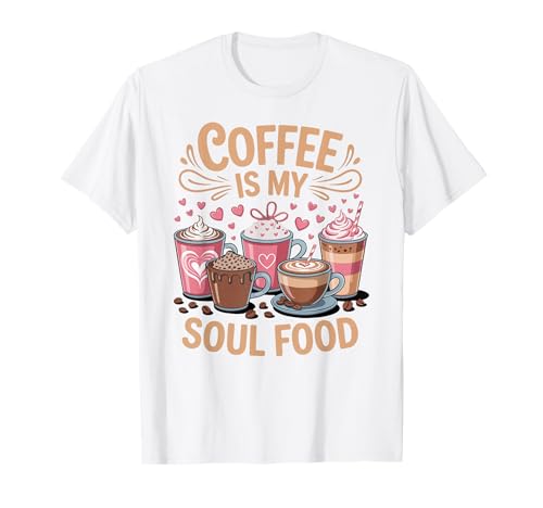 Coffee is My Soul Food T-Shirt