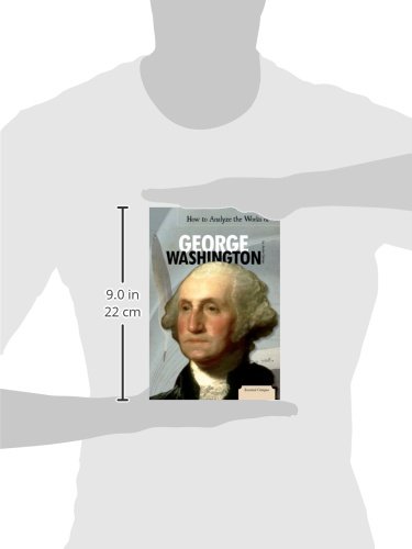 How to Analyze the Works of George Washington (Essential Critiques, 4)