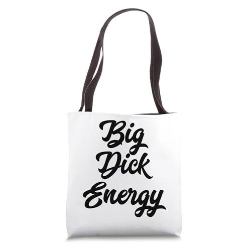 Big Dick Energy Tote Bag