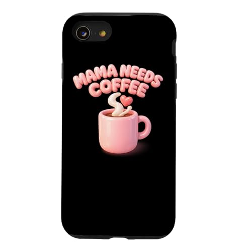 Mama Needs Coffee Cute Mom Caffeine Mothers Day Gift �X�}�z�P�[�X iPhone SE (2020) / 7 / 8 �p