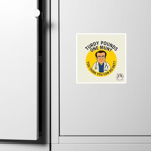 Dr. Now MD Official 'Turty Pounds One Munt' 'You Tink You Can Do Dat' Magnet, Fan Favorites, Dr. Now Sayings, Refrigerator Magnet