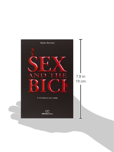 Sex And The Bici. Il Ciclismo A Luci Rosse - 3