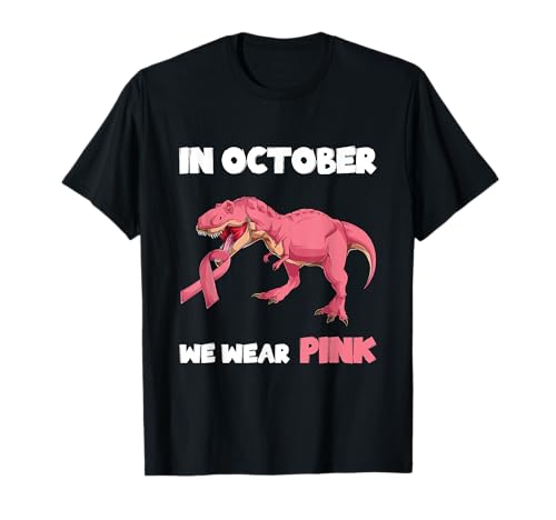 In October We Wear Pink Dinosaur T-Rex Camiseta