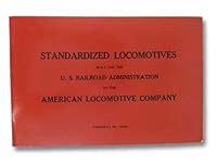 Standardized Locomotives Built For The US Railroad Administration: An Historic Reprint 0913556041 Book Cover