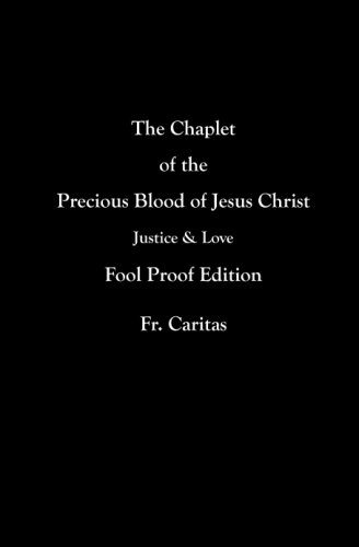 The Chaplet of the Precious Blood of Jesus Christ: Justice & Love