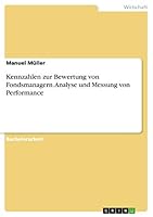 Kennzahlen zur Bewertung von Fondsmanagern. Analyse und Messung von Performance 3668073414 Book Cover