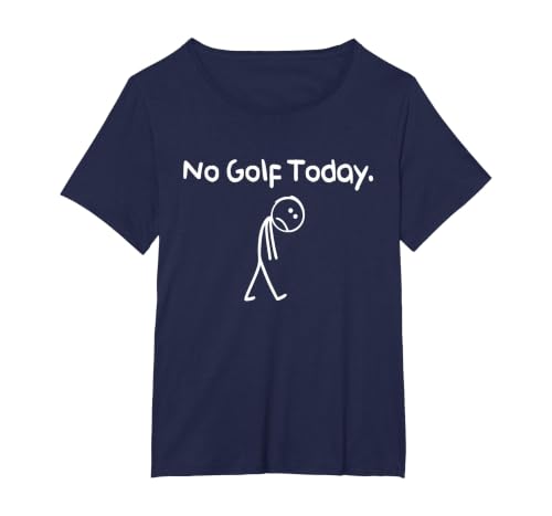 Funny No Golf Today Sad Stickman Golfer Golfers Men Women T-Shirt, Women's Plus, Navy Blue, 2X