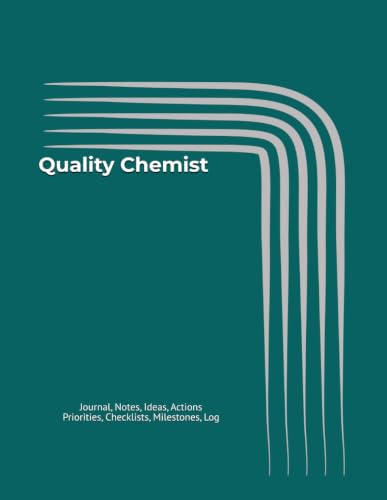 Quality Chemist: Journal, Notes, Ideas, Actions, Priorities, Checklists, Milestones, Log | Daily Goals, Time Management & Notes Tool & To‑Do List ... — Great for Laboratory Gifts & Quality Teams