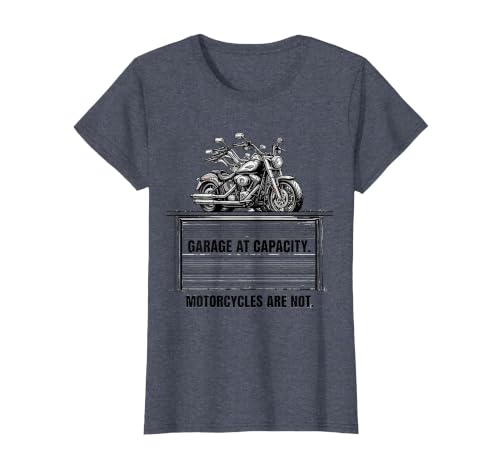 Garage At Capacity Motorcycles Are Not Funny Garage T-Shirt, Women, Heather Blue, Small