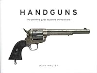 Handguns, the Definitive Guide to Pistols & Revolvers 1435155718 Book Cover