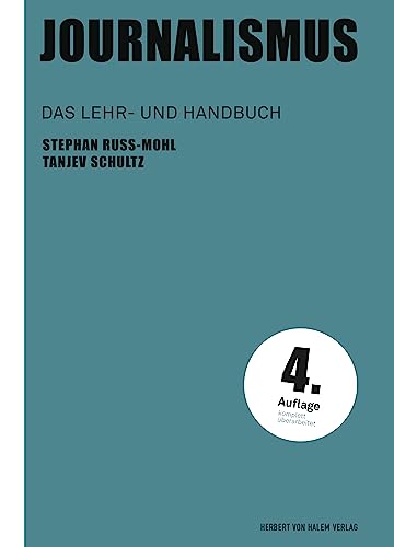 Journalismus: Das Lehr- und Handbuch (Praktischer Journalismus 110) (German Edition)