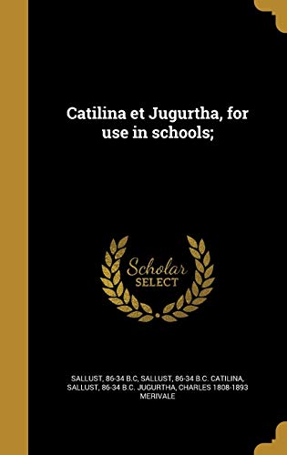 Catilina et Jugurtha, for use in schools; (Latin Edition)