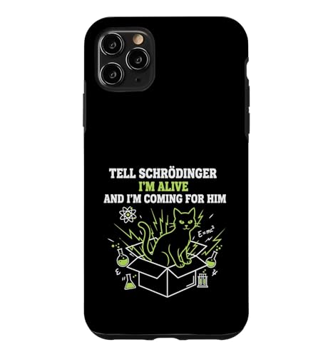 Schrodinger I'm Alive and I'm Coming for Him Physics �X�}�z�P�[�X iPhone 11 Pro Max �p