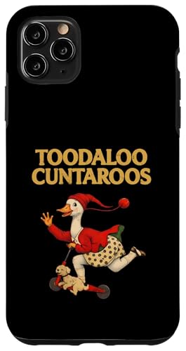 Toodaloo Cuntaroos Funny Sarcastic Retro Humor Goose Meme �X�}�z�P�[�X iPhone 11 Pro Max �p