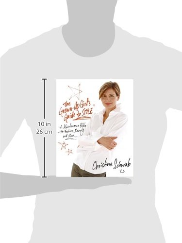The Grown-Up Girl's Guide to Style: A Maintenance Bible for Fashion, Beauty, and More . . .